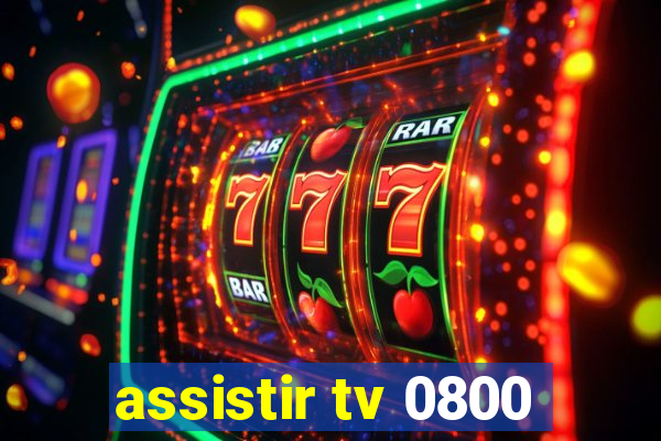 assistir tv 0800